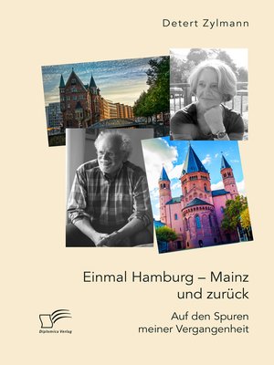 cover image of Einmal Hamburg--Mainz und zurück. Auf den Spuren meiner Vergangenheit